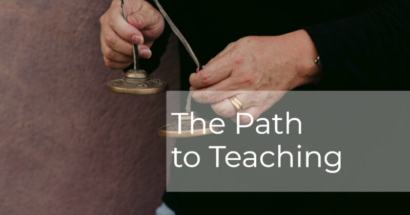 Discovering the Path to Teaching