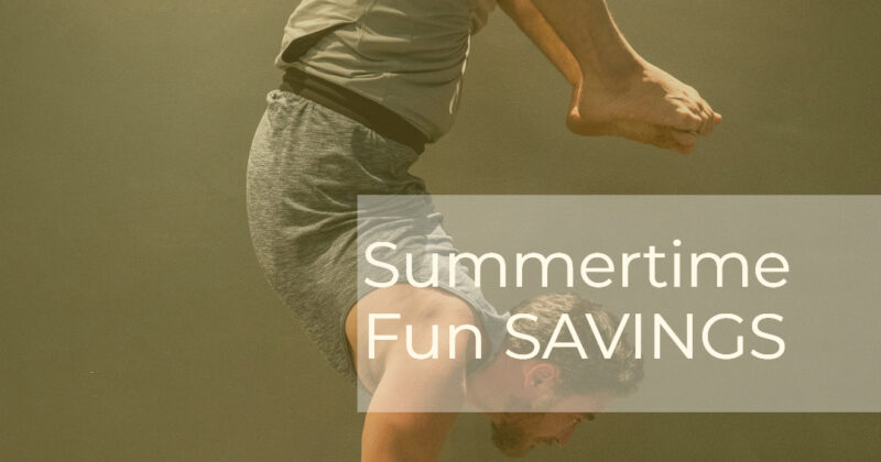 Summertime Fun Savings are BACK!
